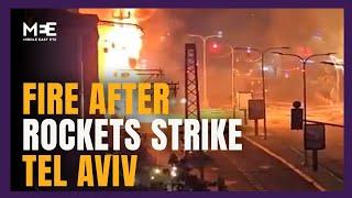 Fire in Tel Aviv after rockets strike central Israel