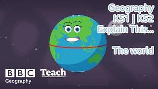 Geography | KS1 | KS2 | The world | BBC Teach