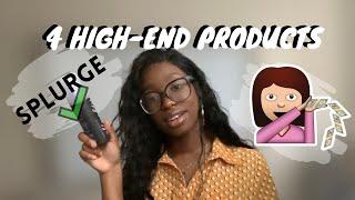 4  HIGH-END PRODUCTS WORTH SPLURGING ON $$$