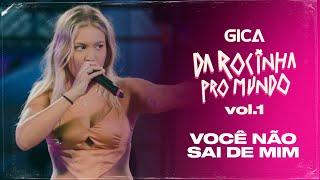 Gica - Você Não Sai De Mim "DVD - DA ROCINHA PRO MUNDO" (Clipe Oficial)