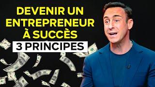 Comment devenir un entrepreneur à succès: 3 principes - Franck Nicolas