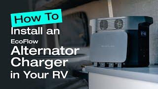 How to Install an EcoFlow 800W Alternator Charger in Your RV: Step-by-Step Guide