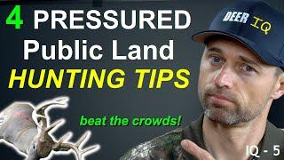 4 Pressured Public Land Hunting Tips - Approaches to Beat the Crowds and Find Success!
