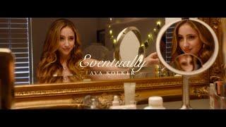 Ava Kolker - "Eventually" (Official Music Video)