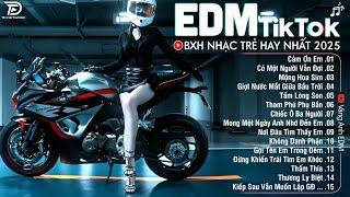 EDM TikTok Hay Nhất 2025BXH Nhạc Trẻ Remix Cực CháyTop 15 Bản EDM Triệu View Hay Hơn Bản Gốc