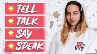 Talk, Tell, Speak, Say + Idioms | The Difference