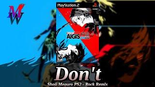 Don't (Shoji Meguro PS2 Rock Remix) | Persona 3 Reload: Episode Aigis -The Answer-