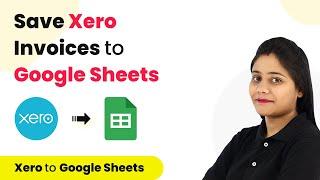 How to Save New Xero Invoices to Google Sheets - Xero Google Sheets Integration