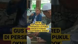 DETIK² KYAI NU GUS FUAD PLERED DI PERSEKUSI DI PONDOK PESANTRENNYA SENDIRI