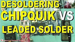 Low Melt Desoldering Test CHIPQUIK vs Normal Leaded Solder Chip Quik