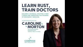 Learn Rust, train doctors – Interview with Caroline Morton