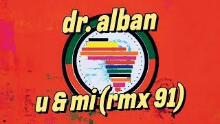 Dr. Alban - U & Mi (Remix 91) [Official Audio]