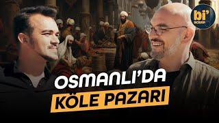 Osmanlı Dönemi'ndeki Köle Pazarı | Bi' Acayip Tarih