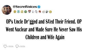 OP's Uncle Dr*gged and SA'ed Their Friend. OP Went Nuclear and Made Sure He Never Saw His Childre...
