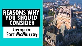 Reasons Why You Should Consider Living in Fort McMurray