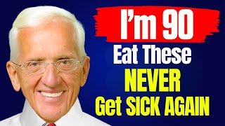 Dr. Colin Campbell (90yo) "I Haven't Been Sick in 47 Years" 5 FOODS I Eat DAILY