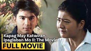 ‘Kapag May Katwiran... Ipaglaban Mo: The Movie II’ FULL MOVIE | Carmina Villaroel, Wowie De Guzman
