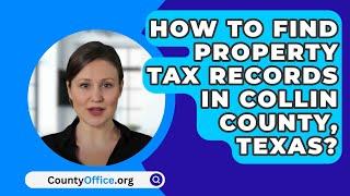 How To Find Property Tax Records In Collin County, Texas? - CountyOffice.org