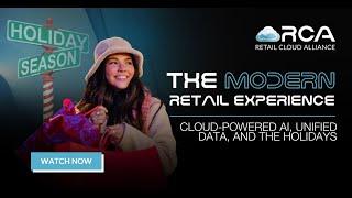 The Modern Retail Experience: Cloud-Powered AI, Unified Data, and the Holidays