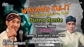 DURNA RANTE  - KI SIGID ARIYANTO - BT ; JOLANG - Live Desa Darupono, Kaliwungu Selatan, Kab. Kendal