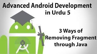 Advanced Android Development in Urdu-5 | Remove Fragment with Java | Jahan Numma