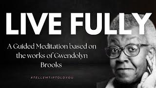 Gwendolyn's Guided Meditation to Live More Fully