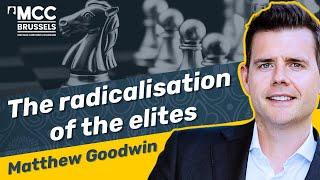 The radicalisation of elites — Matthew Goodwin