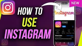 How to Use Instagram - 2024 Complete Beginner's Guide