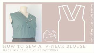 How to pattern and sew a V-Neck blouse | Sewing techniques tutorial for beginners | Sew along