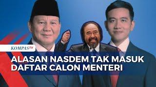 Ternyata ini Alasan NasDem Tak Masuk Daftar Calon Menteri Prabowo