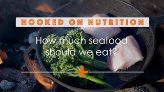 How much seafood should we eat? | by Nutritional Scientist Dr. Joe Hibbeln