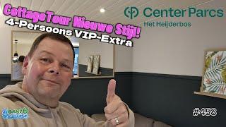 CottageTour Nieuwe Stijl! |Center Parcs Het Heijderbos |4-Persoons VIPExtra nummer 574 #centerparcs