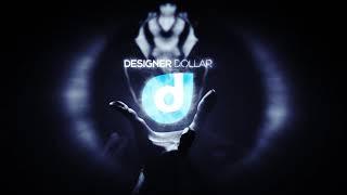 YOU-TUBE INTRO OF DESIGNER DOLLAR