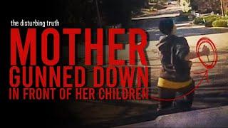 "Mother Shot Down In Front of Her Kids" | Sage Crawford Tragedy  | THE DISTURBING TRUTH
