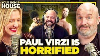 Paul Virzi Is HORRIFIED | Your Mom's House Ep. 748