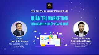 Hội Thảo: Quản trị Marketing cho Doanh nghiệp vừa và nhỏ | Thầy Nguyễn Hoàng Phương
