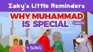 Zaky's Little Reminder - Muhammad (SAWS) is Special + Song