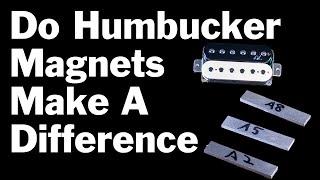 Do Humbucker Magnets Make A Difference