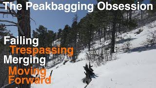 The Peakbagging Obsession - Failing, Trespassing, Merging, Moving Forward