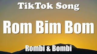 Rombi & Bombi - Rom Bim Bom (Lyrics) - TikTok Song