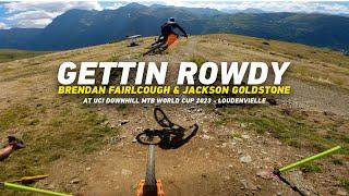 GoPro: Getting Rowdy with Brendan Fairclough & Jackson Goldstone | LOUDENVIELLE | UCI DHI World Cup