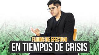 Flujos de efectivo en tiempos de crisis