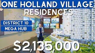 One Holland Village Residences - Last 20 units Left In This Mega Project In District 10!  SG Condo