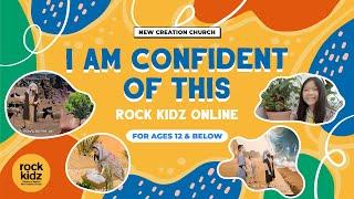 I Am Confident Of This | Rock Kidz Children’s Lesson | New Creation Church