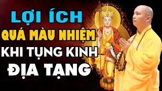 Lợi Ích Quá Màu Nhiệm Khi Tụng Kinh Địa Tạng (không nghe tiếc lắm) - Thầy Thích Đạo Thịnh