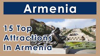 15 Top Attractions in Armenia  2022