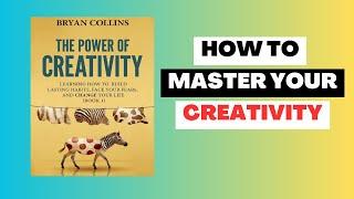 The power of creativity by Bryan Collins - A Podcast review