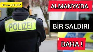 Almanya'da Bir Saldırı Daha