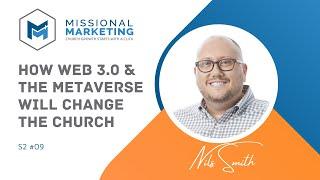 How Web 3.0 and the Metaverse Will Change the Church | Nils Smith