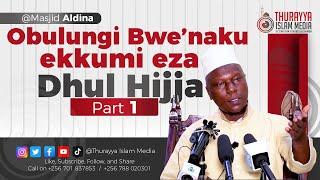 OBULUNGI BW'ENNAKU EKKUMI EZA DHUL HAJJ_PART 1 - SHEIKH ADAM SSENJALA